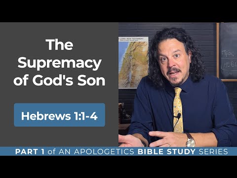 The Supremacy of God's Son: Hebrews 1:1–4 (Part 1)