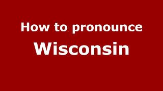 How to pronounce Wisconsin