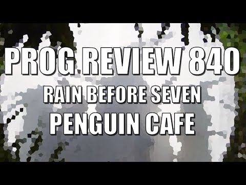 PROG REVIEW 840 - Rain Before Seven - Penguin Cafe (2023) ALBUM REVIEW