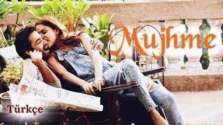 Mujhme - Türkçe Altyazılı | Jalebi