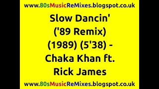 Slow Dancin' ('89 Remix) - Chaka Khan ft. Rick James | 80s Club Mixes | 80s Club Mixes | 80s R&amp;B