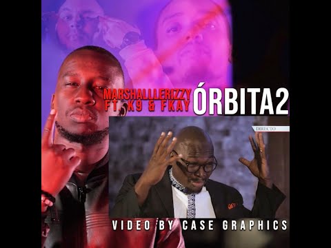Marshall Lerizzy - Órbita 2 ft  K9 & FKay (Official Video) Video By Case Graphics