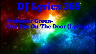 Professor Green- One Eye On The Door (Lyrics)