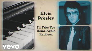 Elvis Presley - I&#39;ll Take You Home Again Kathleen (Official Lyric Video)