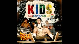 Mac Miller - Kickin&#39; Incredibly Dope Shit (K.I.D.S) [HQ]