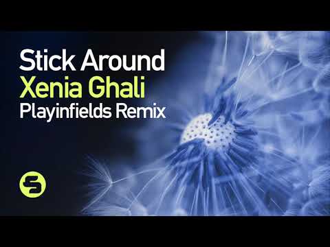 Xenia Ghali - Stick Around (Playinfields Remix)