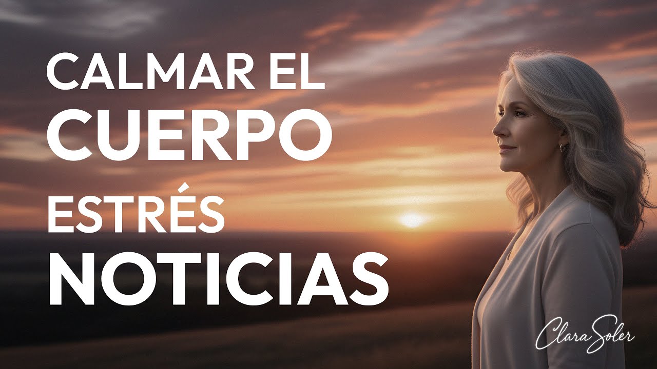 Meditación para Calmar el Cuerpo Después de Noticias y Redes