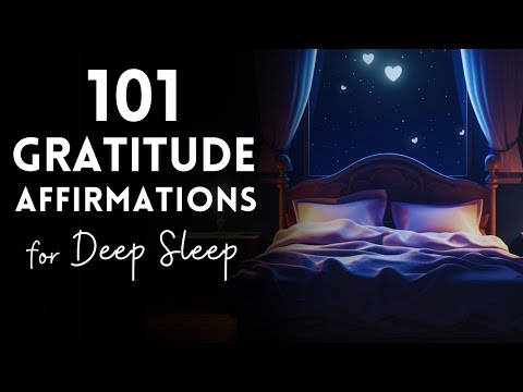 101 Gratitude Affirmations for Deep Sleep - Bedtime Positive Affirmations