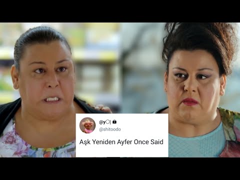 Aşk Yeniden Ayfer Once Said