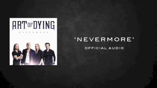 ART OF DYING NEVERMORE OFFICIAL AUDIO