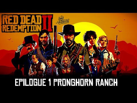 RED DEAD REDEMPTION 2 - EPILOGUE 1: PRONGHORN RANCH Gameplay Walkthrough