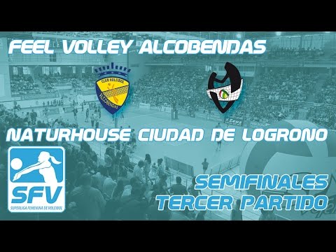 SFV SEMIFINALES. 3er partido: Feel Volley Alcobendas - Naturhouse Ciudad de Logroño
