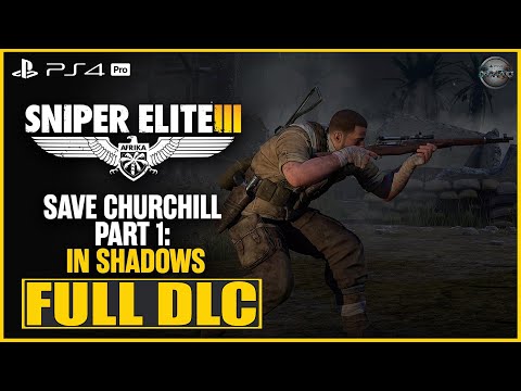 Sniper Elite 3 Sniper Elite 3 DLC Save Churchill Part 1: In Shadows Gameplay PS4 Pro (No Commentary)