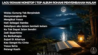 Download lagu LAGU ROHANI NONSTOP | TOP ALBUM ROHANI PENYEMBAHAN MALAM mp3 Download lagu LAGU ROHANI NONSTOP | TOP ALBUM ROHANI PENYEMBAHAN MALAM mp3