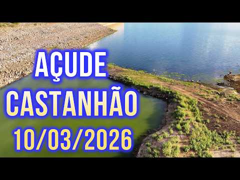 ESPETACULAR AÇUDE CASTANHÃO DADOS ATUALIZADOS HOJE 10/03/2026 JAGUARIBARA CEARÁ