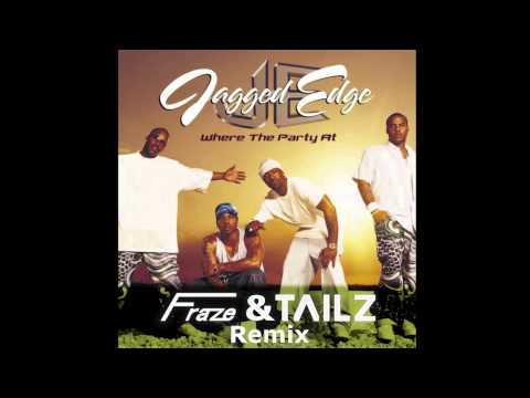 Jagged Edge ft. Nelly - Where The Party At (Fraze & Tailz Remix)