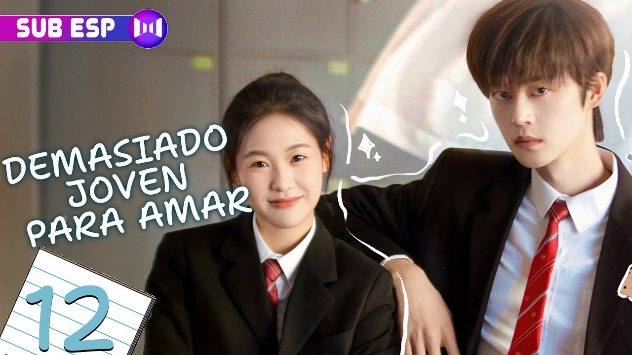 【EP12】Demasiado joven para amar | 校服的裙摆 (Xie Binbin, Zhang Xinyi) | SUB ESP