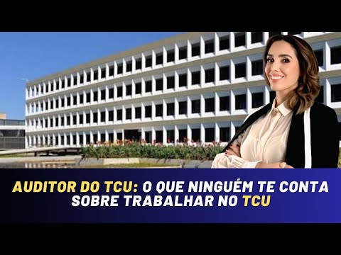 Saiba tudo sobre o cargo de Auditor do Tribunal de Contas da União (TCU)