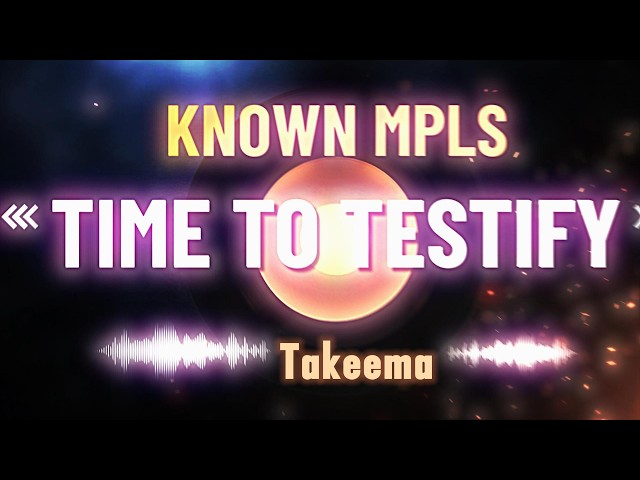 Time to Testify – Takeema