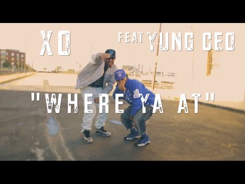 XO ft. Yung Ceo - Where Ya At (Official Video)