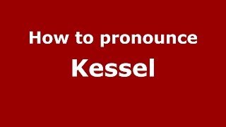 How to pronounce Kessel