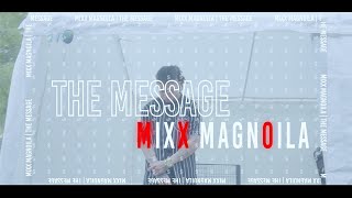 Mixx Magnoila | "The Message" | Official Music Video | SOHA Studios