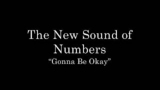 The New Sound of Numbers - Gonna Be Okay