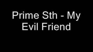 Prime Sth - My Evil Friend