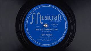 Teddy Walters, His Voice And Guitar - Wait Till It Happens To You