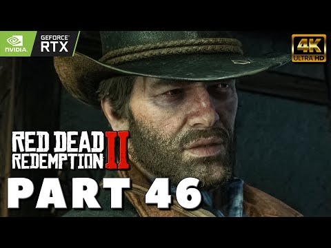 RED DEAD REDEMPTION 2 PC Gameplay Walkthrough PART 46 [4K PC RTX] - No Commentary (2022) MAIN STORY