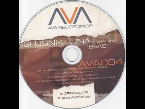 Slusnik Luna vs. Lowland - Baas (Algarve Remix)