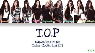 Girls' Generation (소녀시대) - T.O.P [Kanji/Rom/Eng Lyrics]