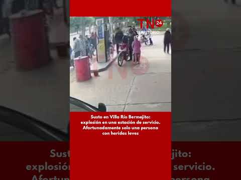 Susto en Villa Río Bermejito: explosión en una estación de servicio