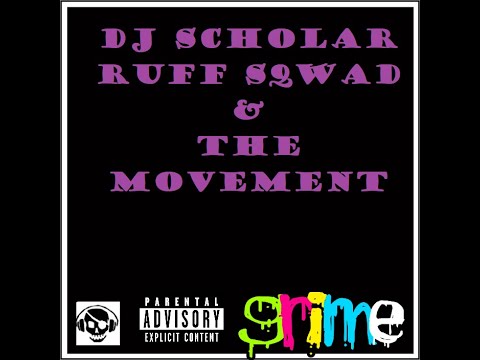 DJ Scholar ft. Ruff Sqwad & The Movement