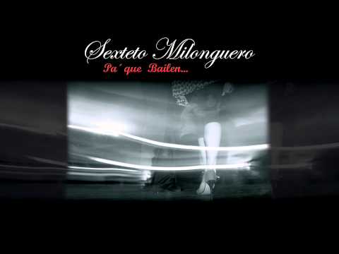 Sexteto Milonguero -  El Yacaré