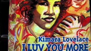 Kimara Lovelace.I Luv You More.Dub U More Mix.King Street Sounds...