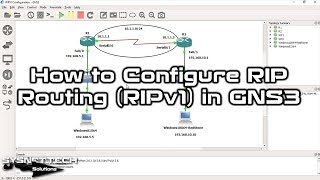 How to Configure RIP Routing (RIPv1) on Cisco Router in GNS3 | SYSNETTECH Solutions