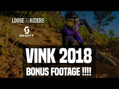 VINK 2018 - BONUS FOOTAGE!!!! | LOOSE RIDERS