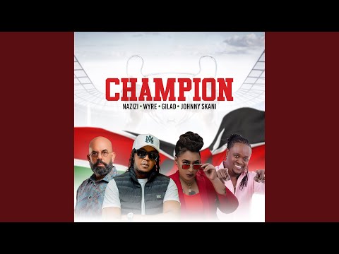 Champion (feat. Nazizi, Gilad, Wyre, Johnny Skani)