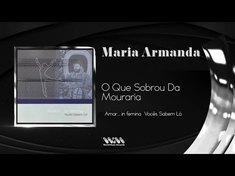 Maria Armanda - O Que Sobrou Da Mouraria