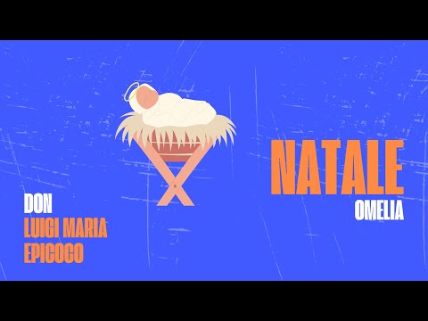 HOMILY OF DON LUIGI MARIA EPICOCO / NATIVITY OF THE LORD - SOLEMNITY 2025 - Don Luigi Maria Epicoco