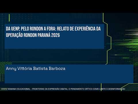 Da UENP, pelo Rondon a fora: relato de experiência da Operação Rondon Paraná 2026