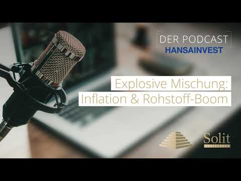 Inflation & Rohstoff-Boom - Explosive Mischung | Podcast
