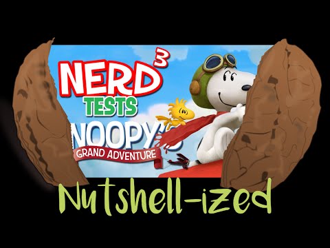Nutshell-ized "Nerd³ Tests... Snoopy's Grand Adventure"