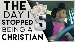 The Day I Stopped Being A Christian | SONCERAE
