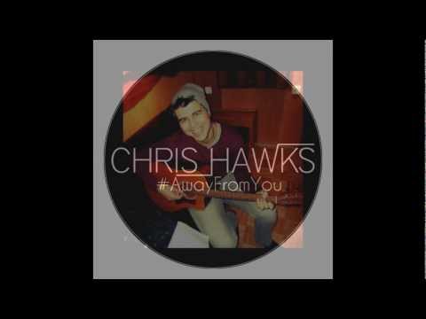 Chris Hawks - Away From You