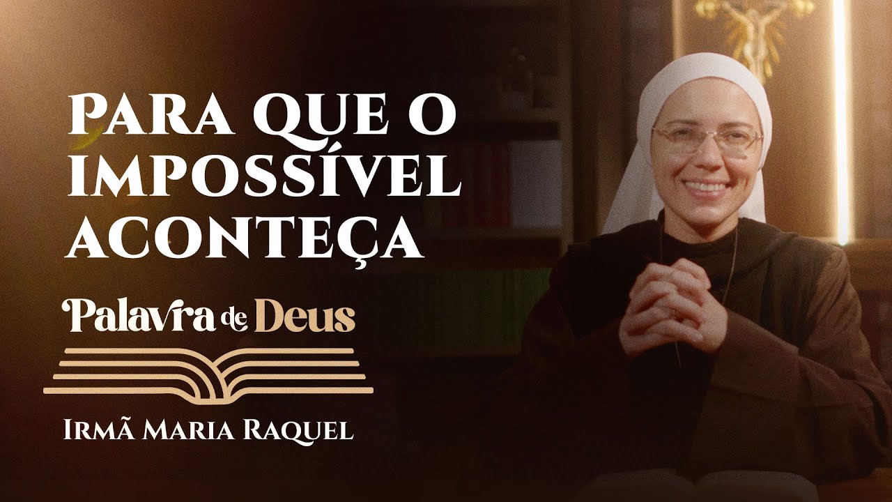 Palavra de Deus | Para que o impossível aconteça (Lc 1,26-38) Irmã Maria Raquel 20/12