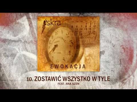 10. Iskra - Zostawić wszystko w tyle (feat. Ana Szen)