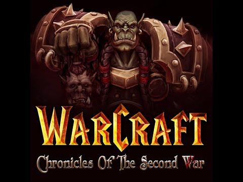 Warcraft 2 Chronicles of the Second War Mod Showcase