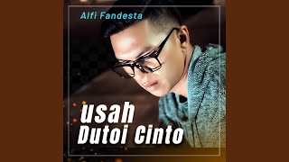 Download lagu USAH DUTOI CINTO mp3 Download lagu USAH DUTOI CINTO mp3